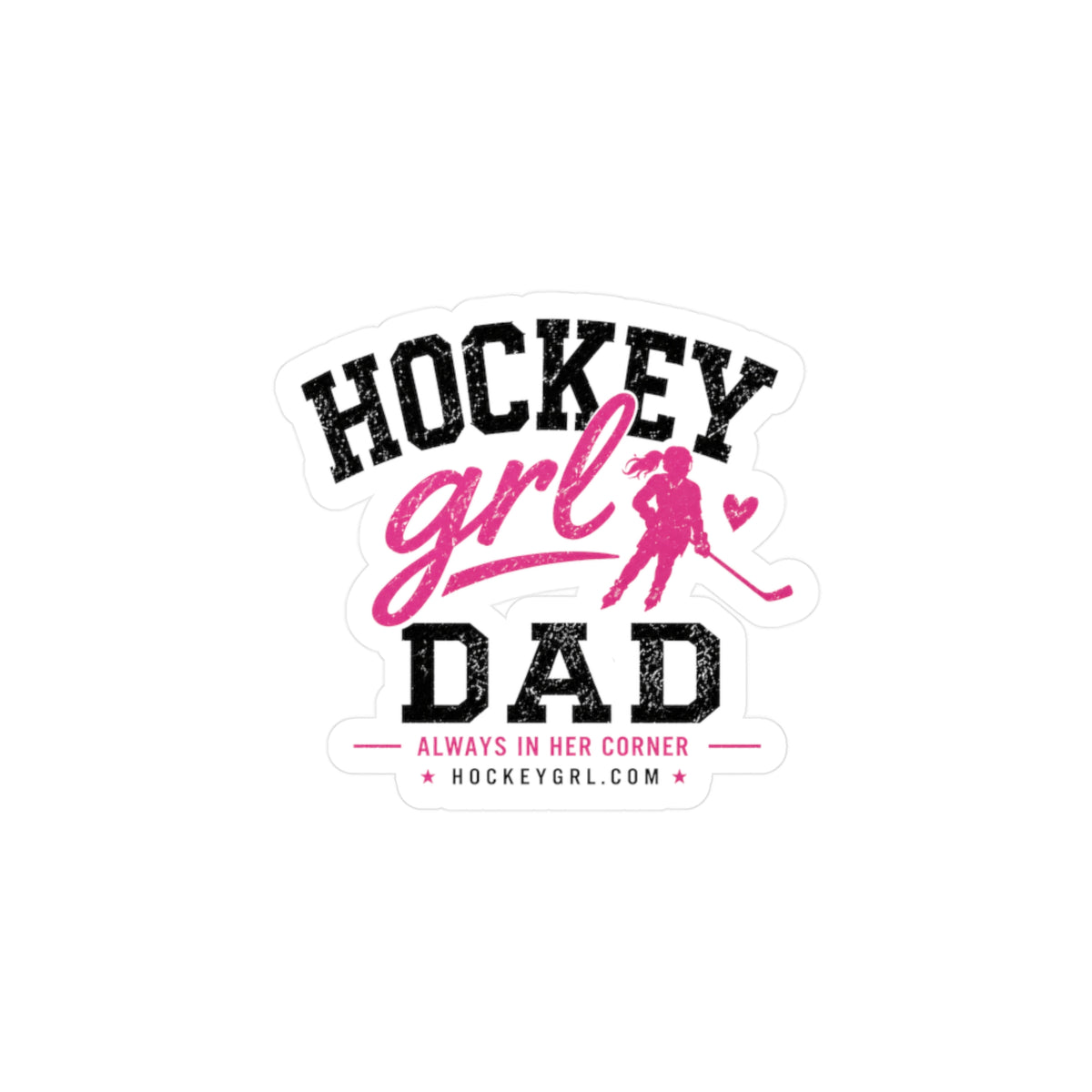 Hockey Girl Dad Vinyl Sticker — Kiss-Cut Decal for Proud Hockey Parents