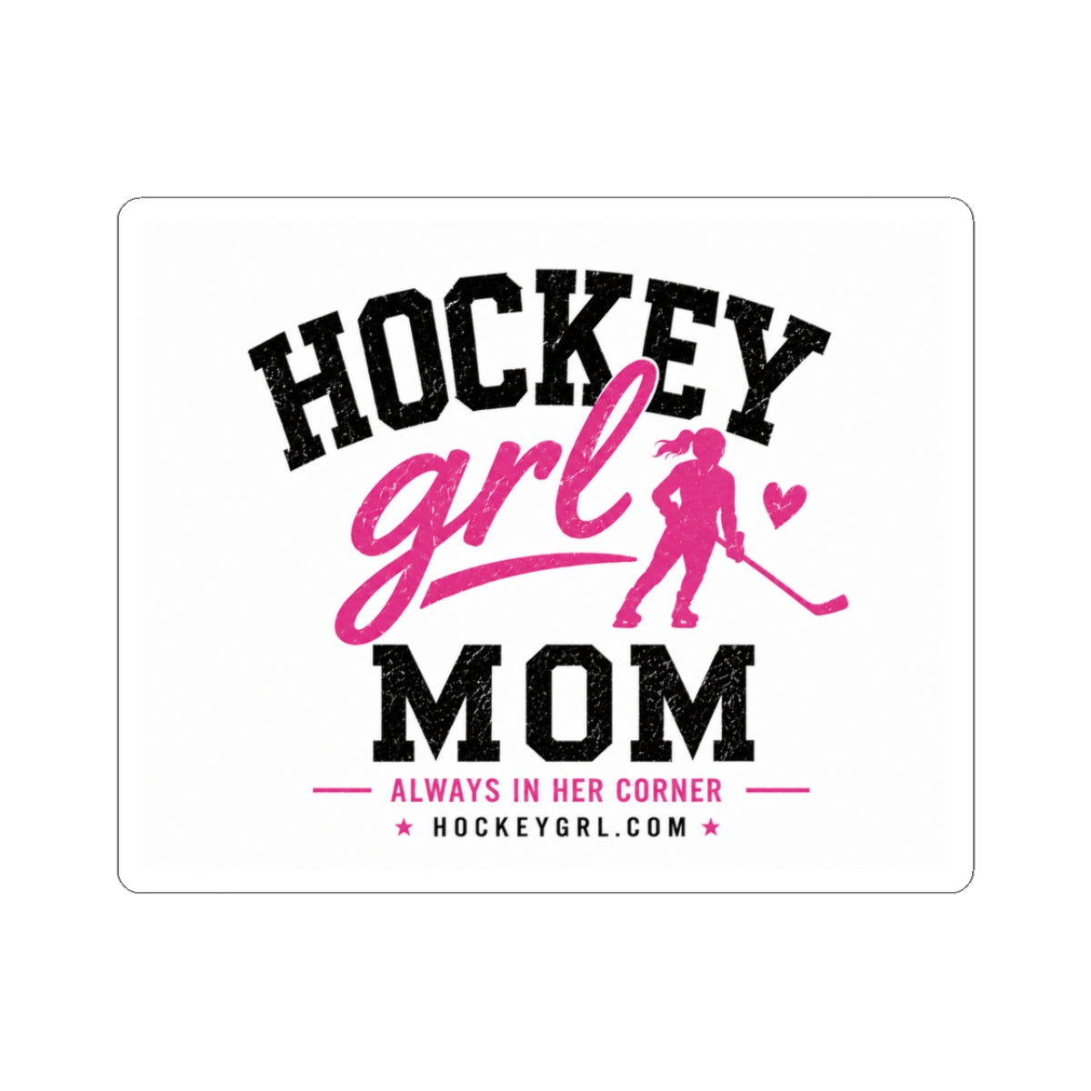 Hockey Girl Mom Kiss-Cut Sticker — 'Always in Her Corner' Pink Hockey Mom Decal